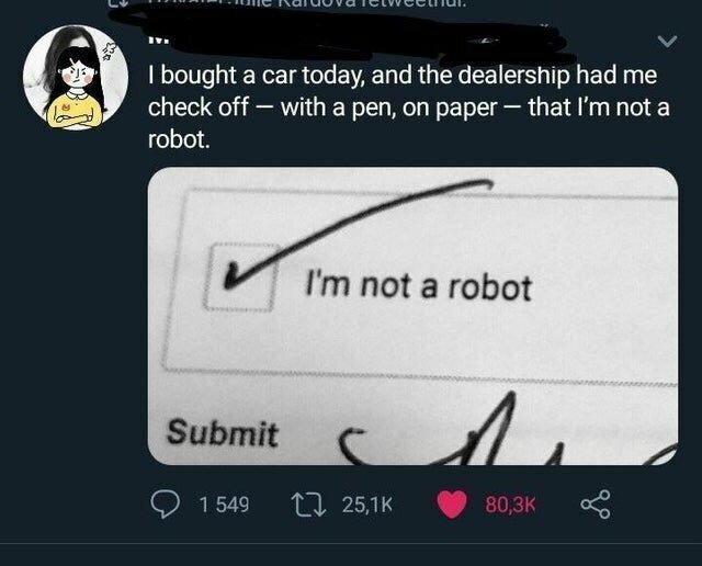 Девушка купила машину, и дилер выдал ей договор, в котором необходимо было указать, с помощью ручки, в бумажном договоре, что она - не робот
