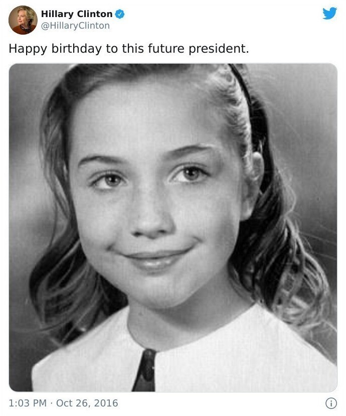 26 октября 2016 года Хиллари Клинтон поздравила себя с днем рождения словами: "С днем рождения этого будущего президента!"