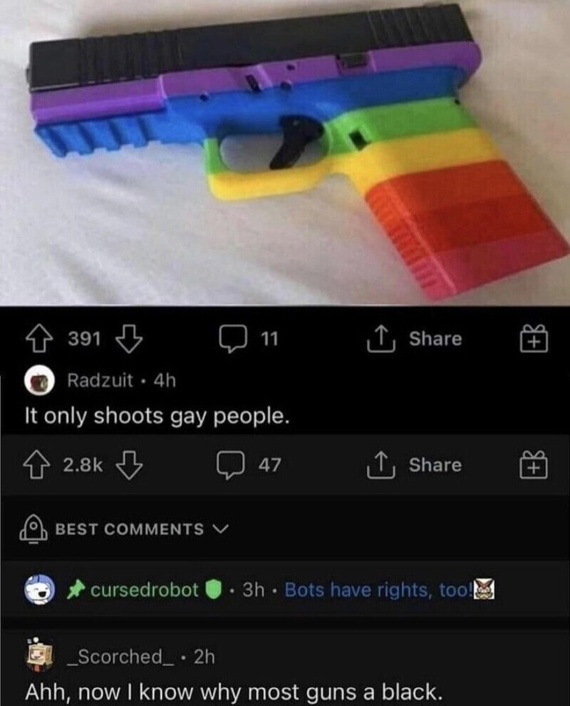 2. "Этот пистолет стреляет только в геев". - "Теперь понятно, почему все пистолеты черные".